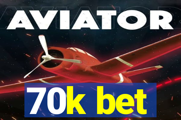 70k bet